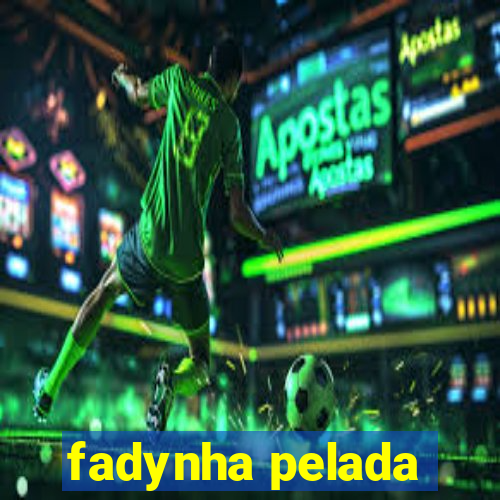 fadynha pelada